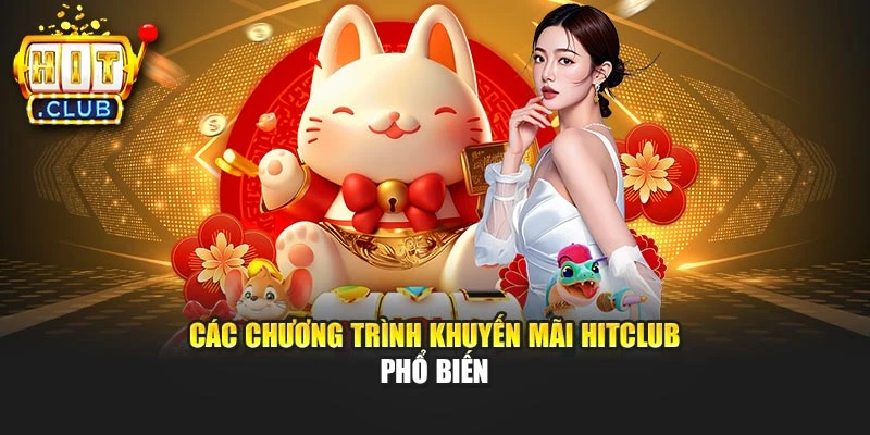 Các chương trình khuyến mãi Hitclub phổ biến