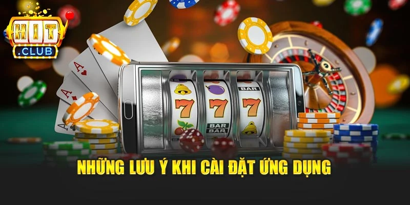 Những lưu ý khi cài đặt ứng dụng